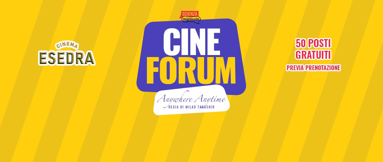 Cineforum: Anywhere, Anytime<br>Scienza Migrante 2.0</br>